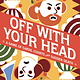 Off With Your Head!: A Game of Cards, Courts and Sudden Death