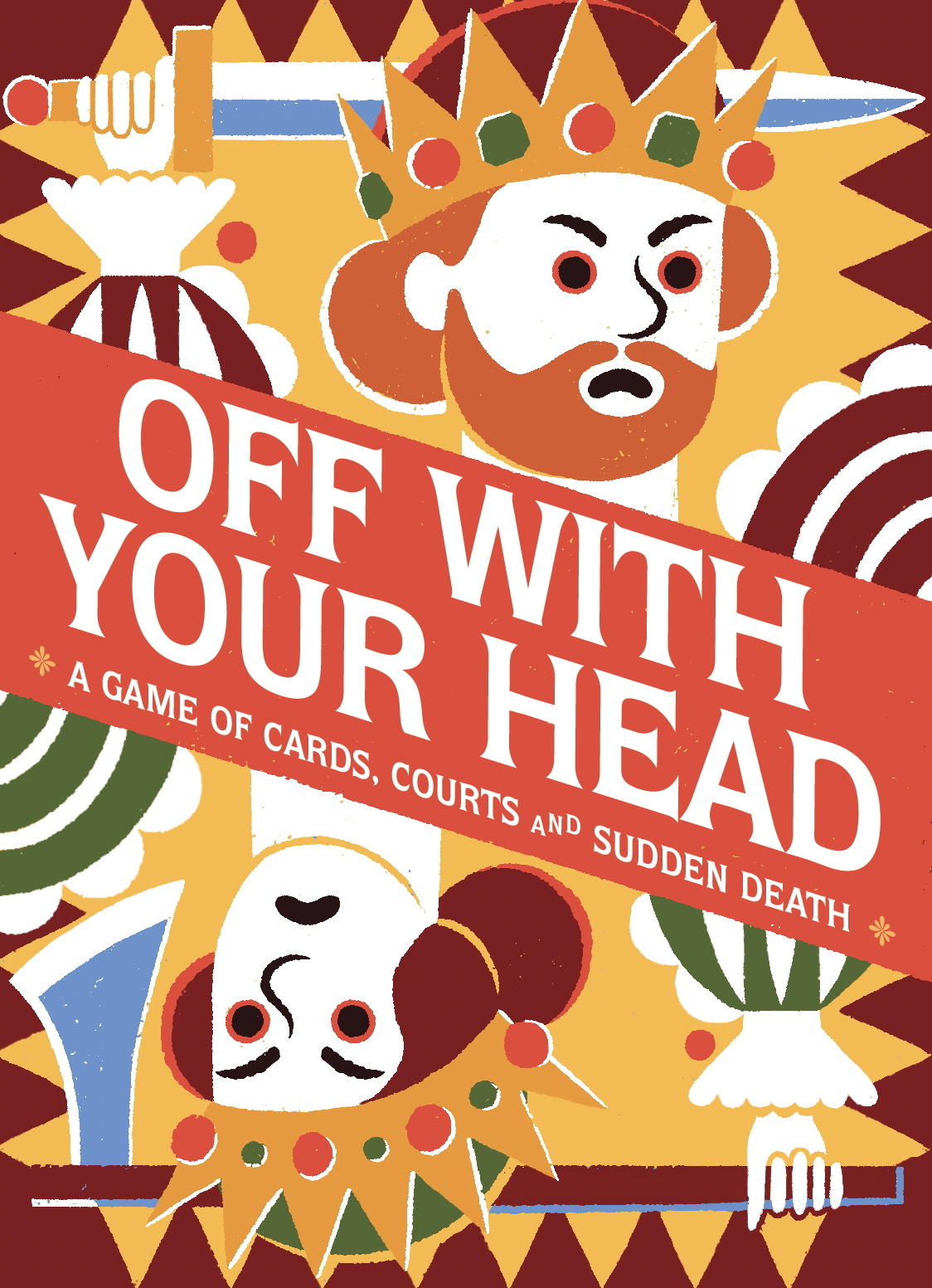 Off With Your Head!: A Game of Cards, Courts and Sudden Death