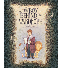 Eerdmans Books for Young Readers The Boy Behind the Wardrobe: How C.S. Lewis Grew Up to Create Narnia