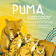 Eerdmans Books for Young Readers Puma Concolor: In Search of Patagonia’s Wild Pumas