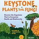 Nomad Press Keystone Plants and Fungi: Discover the Organisms Vital to Ecosystem Health and Biodiversity