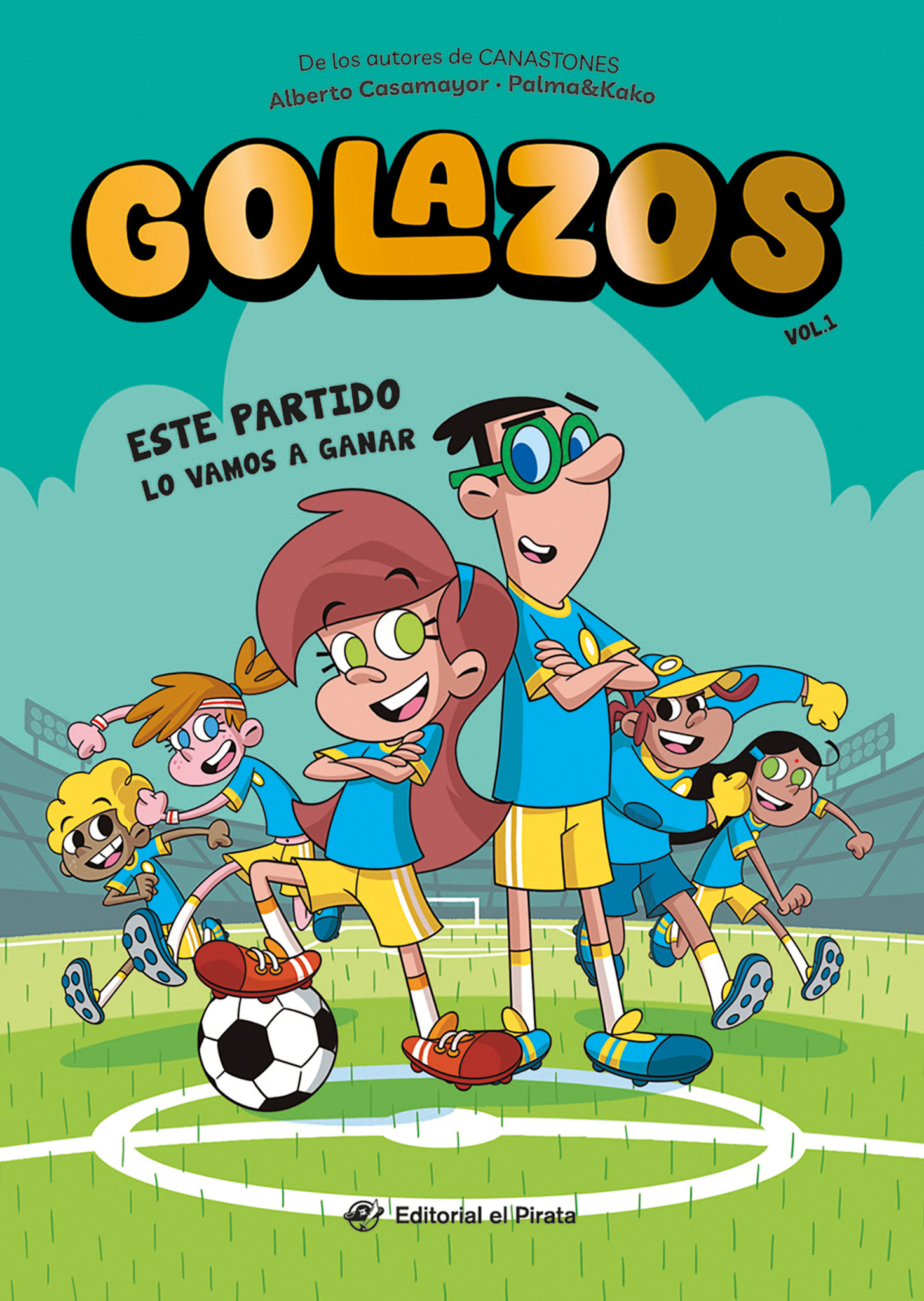 Este partido lo vamos a ganar / We're Going to Win this Game (Spanish Edition): Libros de futbol para ninos 8-12 anos. ¡Descubre el fantastico equipo de los Golazos!