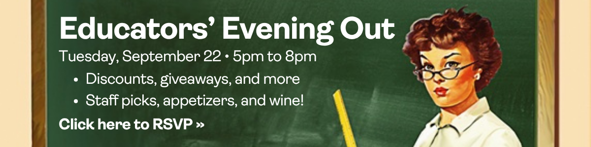 Educators' Evening Out: Tuesday, September 22 from 5pm to 8pm