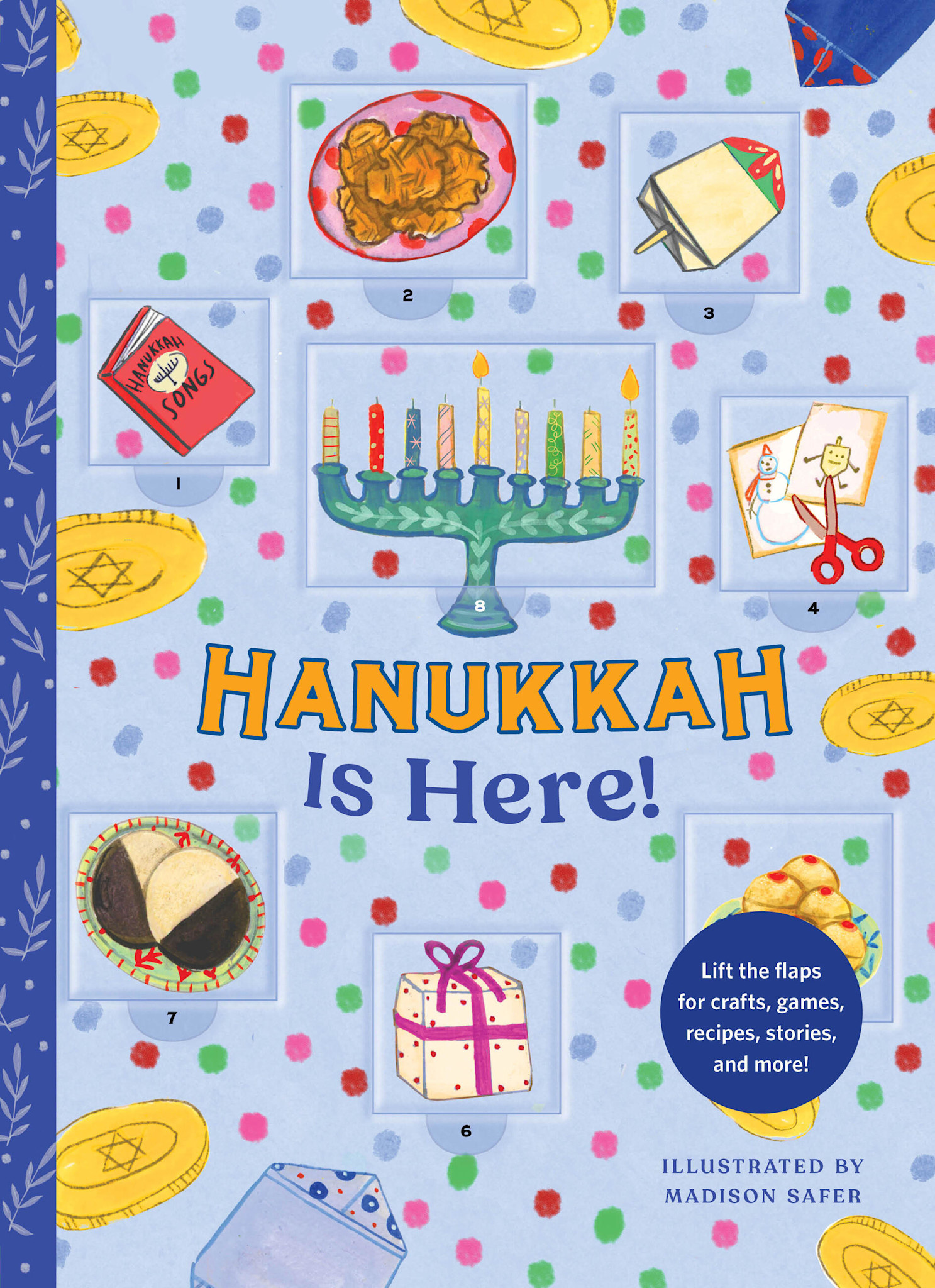Chronicle Books Hanukkah Is Here!: A Lift-the-Flap Hanukkah Countdown—Lift the flaps for crafts, games, recipes, stories, and more!