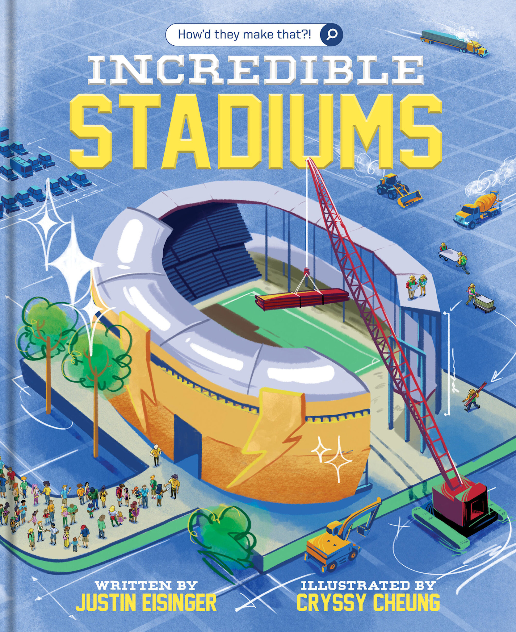 Chronicle Books How’d They Make That?! Incredible Stadiums: Book 1