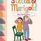 Chronicle Books Stella & Marigold: Past and Presents: Book 3