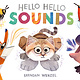 Chronicle Books Hello Hello Sounds