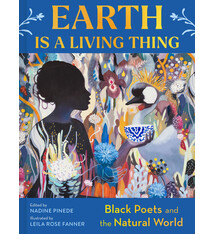Chronicle Books Earth Is a Living Thing: Black Poets and the Natural World