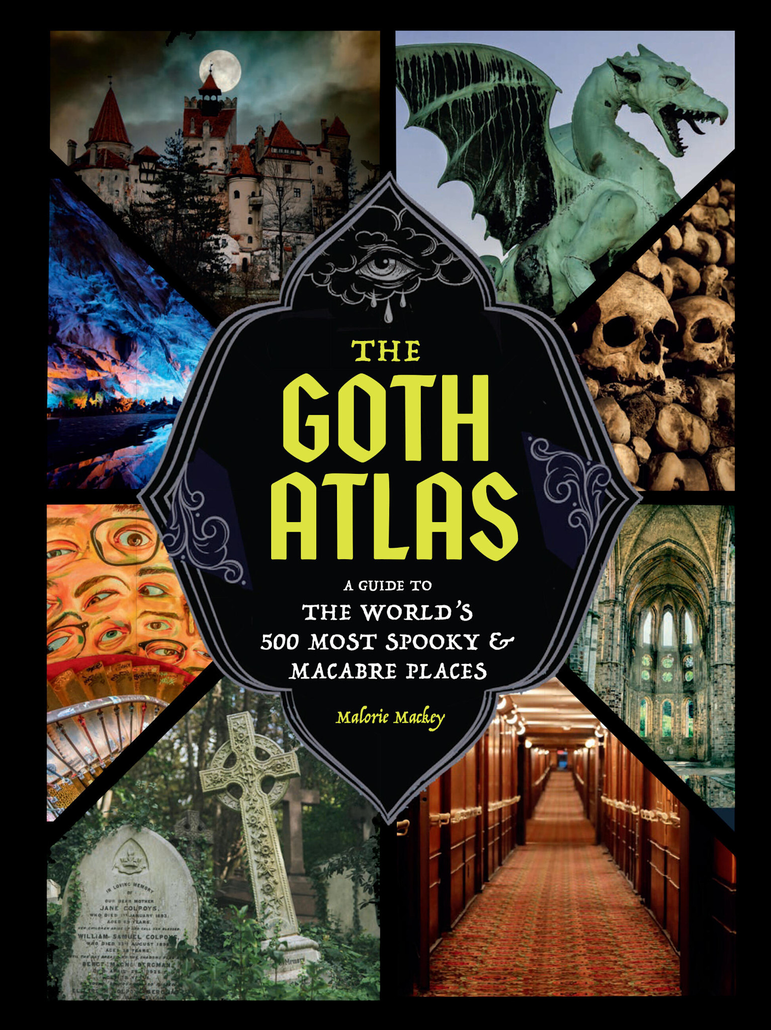 Chronicle Books The Goth Atlas: A Guide to the World's 500 Most Spooky and Macabre Places