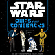 Chronicle Books Star Wars Quips and Comebacks: Mix and Match More than 150,000 Zingers from a Galaxy Far, Far Away. . . .
