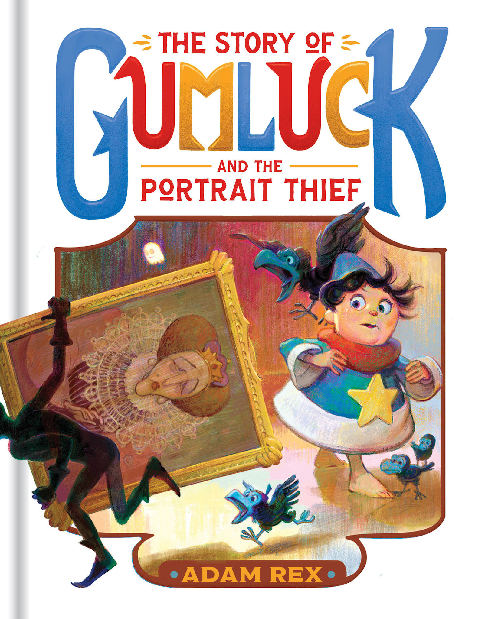 Chronicle Books The Story of Gumluck and the Portrait Thief: Book 4