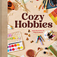Chronicle Books Cozy Hobbies: Joyful Activities for Play & Leisure