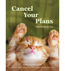 Chronicle Books Cancel Your Plans: Cozy Poems by Cats