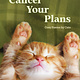 Chronicle Books Cancel Your Plans: Cozy Poems by Cats