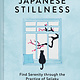 Chronicle Books The Little Book of Japanese Stillness: Find Serenity Through the Practice of Seijaku