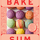 Bake Sum: Asian American Pastries, Breads, and Other Treats