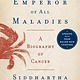 Scribner The Emperor of All Maladies: A Biography of Cancer