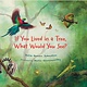 Web of Life Children's Books If You Lived in a Tree, What Would You See?