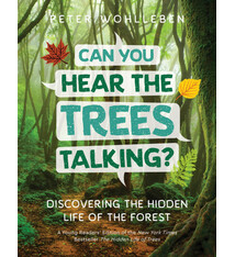 Greystone Kids Can You Hear The Trees Talking?: Discovering the Hidden Life of the Forest