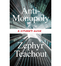 The New Press Anti-Monopoly: A Citizen’s Guide