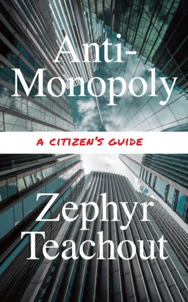 The New Press Anti-Monopoly: A Citizen’s Guide