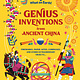 Genius Inventions from Ancient China: Fireworks, paper, kites, compasses, and other extraordinary objects