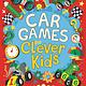 Car Games for Clever Kids: More than 100 Puzzles to Boost Your Brainpower