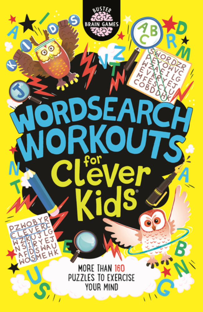 Wordsearch Workouts for Clever Kids: More than 100 Puzzles to Exercise Your Mind