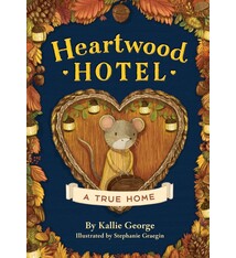 Little, Brown Books for Young Readers Heartwood Hotel: A True Home