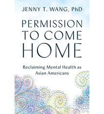 Permission to Come Home: Reclaiming Mental Health as Asian Americans