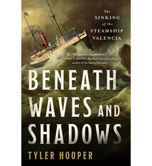 St. Martin's Press Beneath Waves and Shadows: The Sinking of the Steamship Valencia