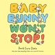Balzer + Bray Baby Bunny Won't Stop!