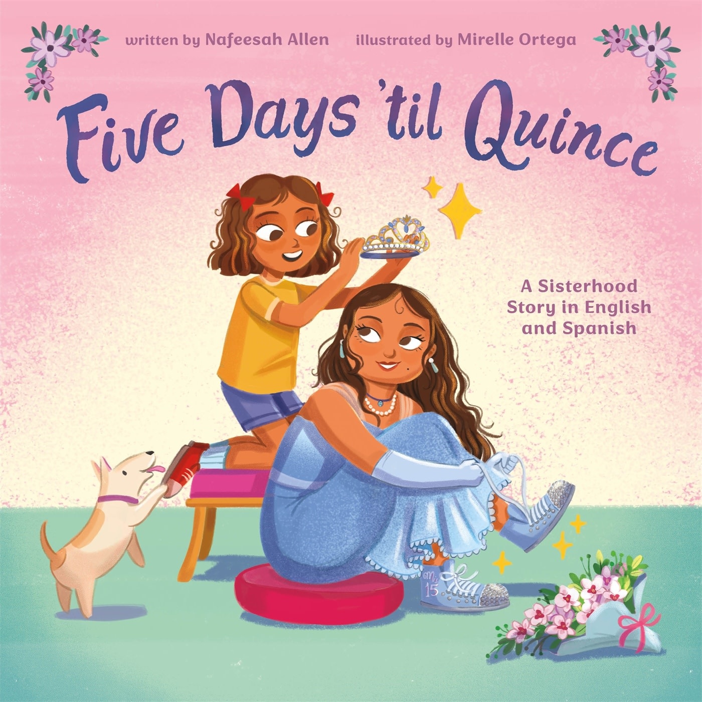 Farrar, Straus and Giroux (BYR) Five Days 'til Quince: A Sisterhood Story in English and Spanish