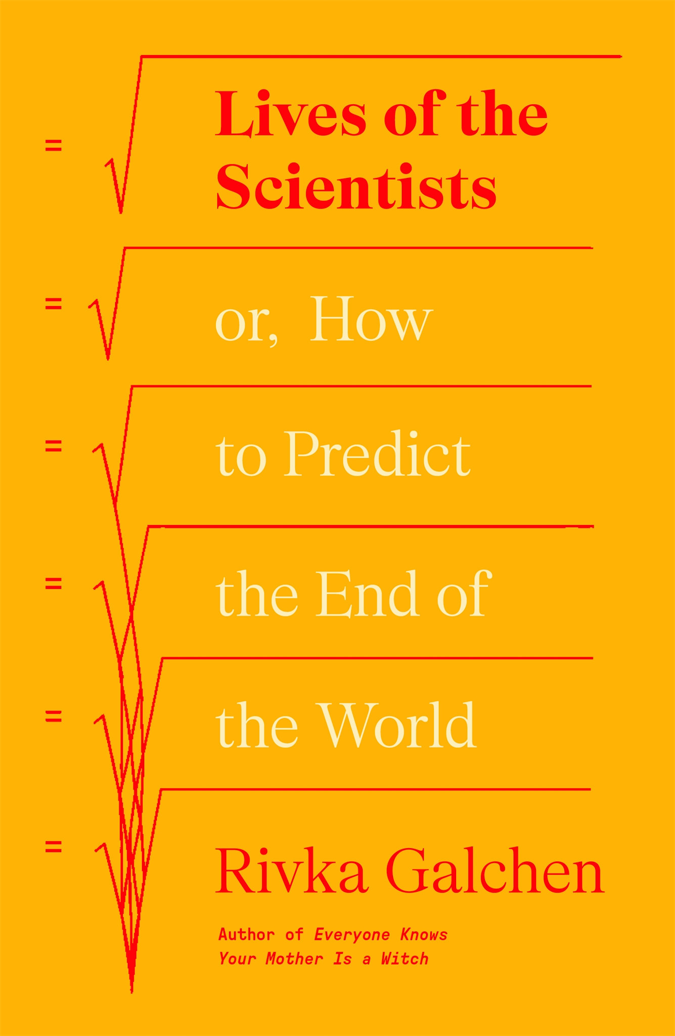 Farrar, Straus and Giroux Lives of the Scientists: or, How to Predict the End of the World