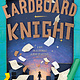 Henry Holt and Co. (BYR) Cardboard Knight