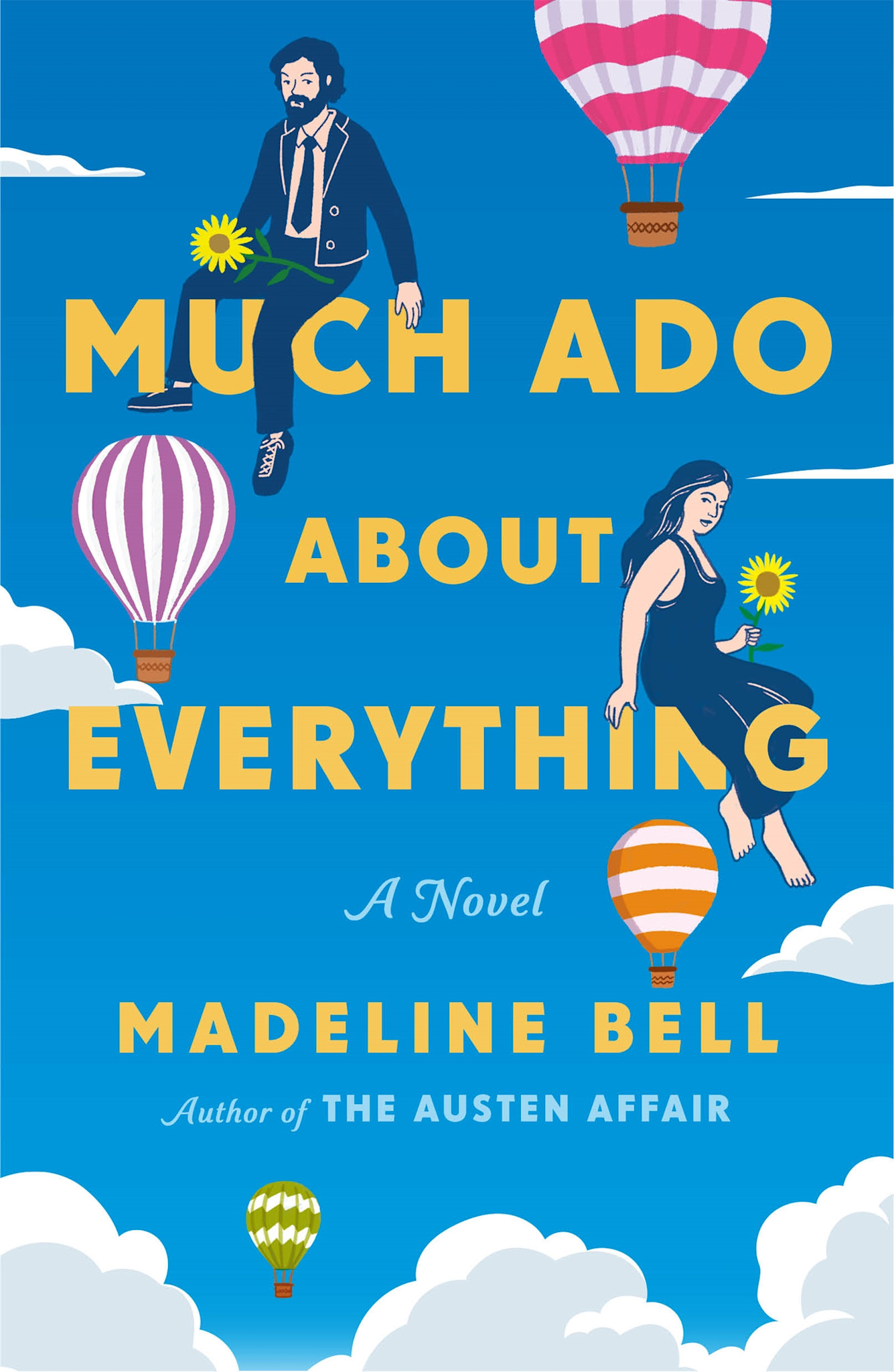 St. Martin's Griffin Much Ado About Everything: A Novel