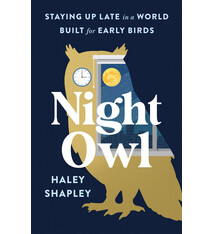 St. Martin's Press Night Owl: Staying Up Late in a World Built for Early Birds