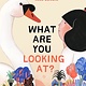 Henry Holt and Co. (BYR) What Are You Looking At?