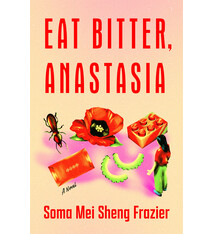 Henry Holt and Co. Eat Bitter, Anastasia: A Novel
