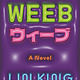 Henry Holt and Co. Weeb: A Novel