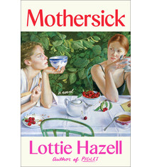 Henry Holt and Co. Mothersick: A Novel