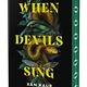 Henry Holt and Co. BYR Paperbacks When Devils Sing