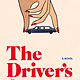 Henry Holt and Co. The Driver's Seat: A Novel
