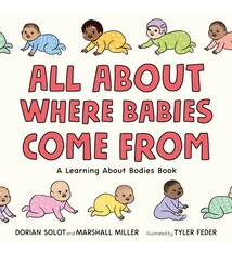 Henry Holt and Co. (BYR) All About Where Babies Come From: A Learning About Bodies Book