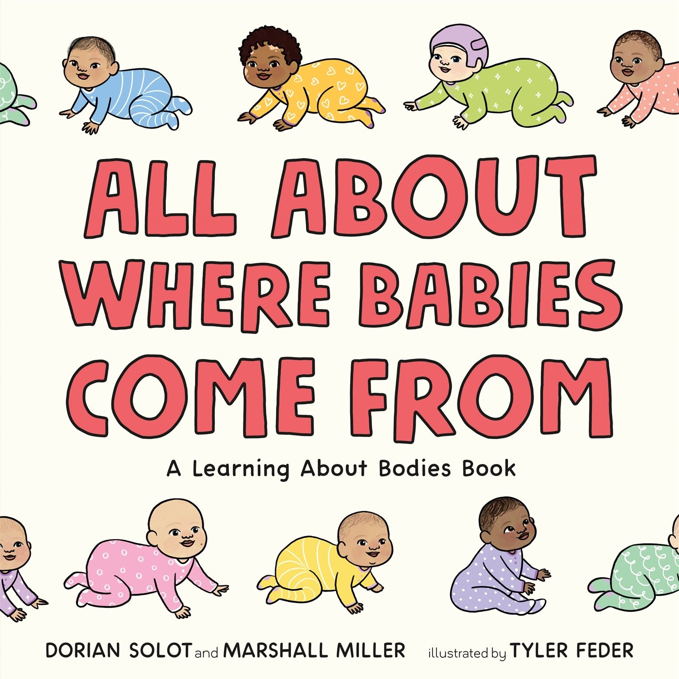 Henry Holt and Co. (BYR) All About Where Babies Come From: A Learning About Bodies Book