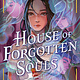 Bloomsbury YA House of Forgotten Souls