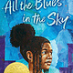 Bloomsbury Children's Books All the Blues in the Sky: Winner of the Newbery Medal