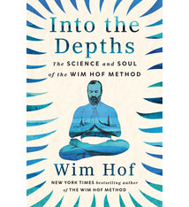 St. Martin's Essentials Into the Depths: The Science and Soul of the Wim Hof Method