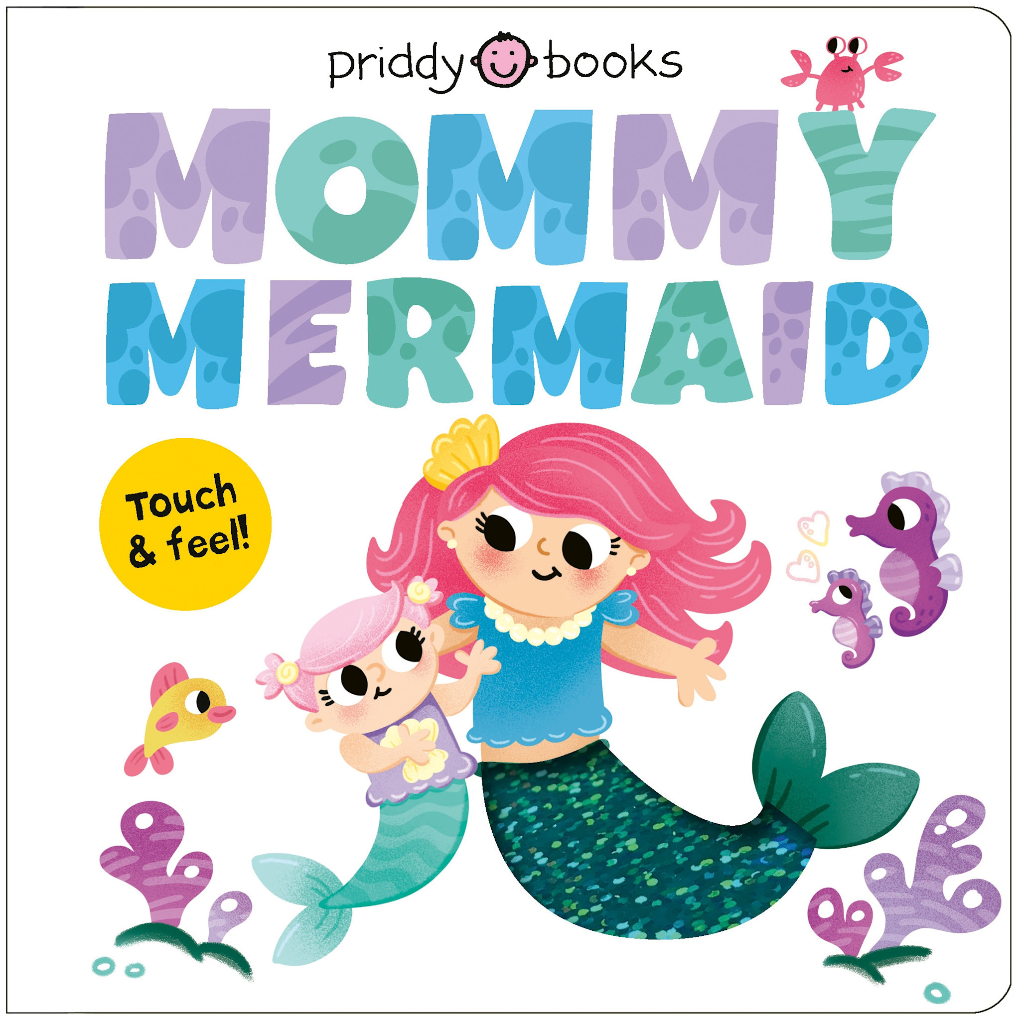 Priddy Books US Mommy Mermaid (My Amazing Family): A loving touch-and-feel book for kids and moms