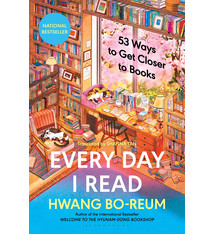 Bloomsbury Publishing Every Day I Read: 53 Ways to Get Closer to Books